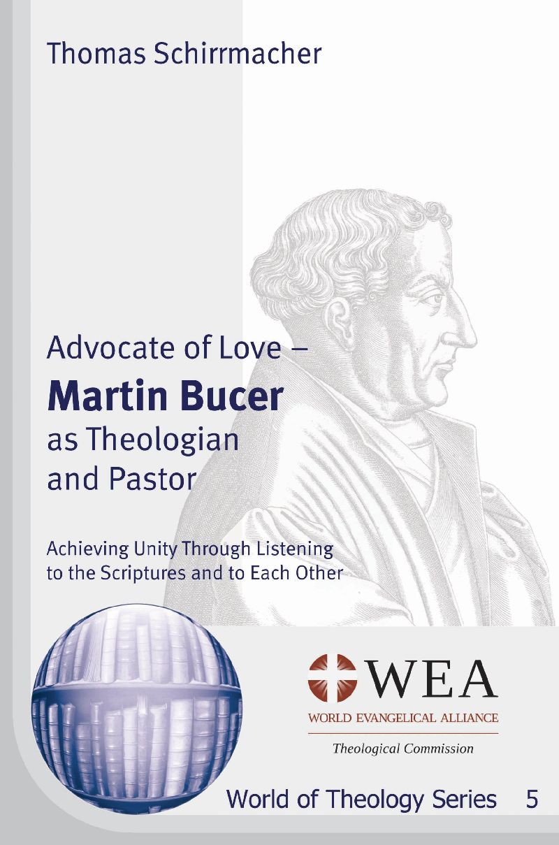 Advocate of Love - Martin Bucer as Theologian and Pastor