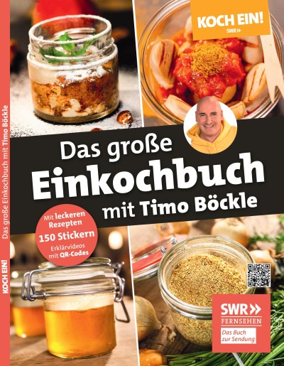 Koch ein! Das grosse Einkochbuch mit Timo Böckle
